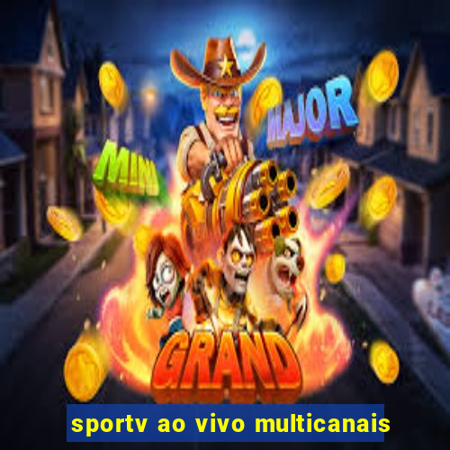 sportv ao vivo multicanais